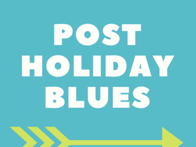 3 Tips to Beat the Post-holiday Blues