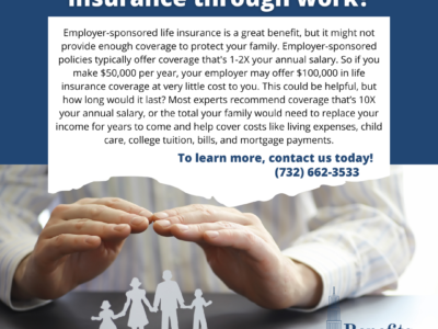 What if I already have life insurance through work?